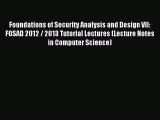Read Foundations of Security Analysis and Design VII: FOSAD 2012 / 2013 Tutorial Lectures (Lecture