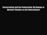 [PDF] Conservation and the Countryside: By Quango or Market? (Studies on the Environment) [Download]