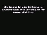 Read Advertising in a Digital Age: Best Practices for Adwords and Social Media Advertising