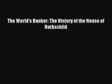 Enjoyed read The World's Banker: The History of the House of Rothschild