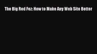Read The Big Red Fez: How to Make Any Web Site Better Ebook Free