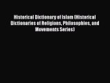 PDF Historical Dictionary of Islam (Historical Dictionaries of Religions Philosophies and Movements