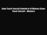 Read Sams Teach Yourself LinkedIn in 10 Minutes (Sams Teach Yourself -- Minutes) Ebook Free