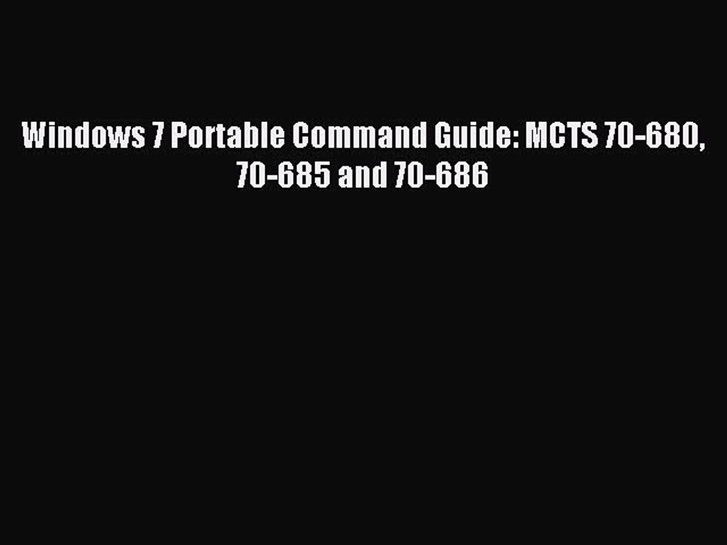 ⁣Download Windows 7 Portable Command Guide: MCTS 70-680 70-685 and 70-686 E-Book Download