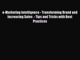 Read e-Marketing Intelligence - Transforming Brand and Increasing Sales  - Tips and Tricks