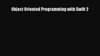 Read Object Oriented Programming with Swift 2 ebook textbooks
