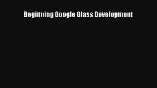 Download Beginning Google Glass Development PDF Online