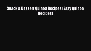 Download Snack & Dessert Quinoa Recipes (Easy Quinoa Recipes) PDF Free