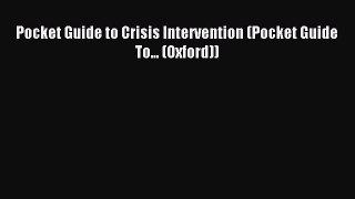 READ book  Pocket Guide to Crisis Intervention (Pocket Guide To... (Oxford))#  Full Free