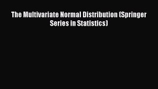 Download The Multivariate Normal Distribution (Springer Series in Statistics) Free Books