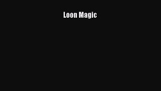 Download Books Loon Magic PDF Free