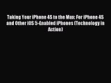 Download Taking Your iPhone 4S to the Max: For iPhone 4S and Other iOS 5-Enabled iPhones (Technology