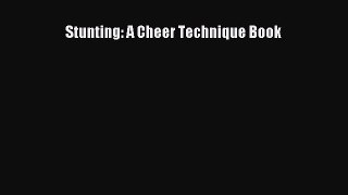 PDF Stunting: A Cheer Technique Book Free Books