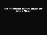 Read Sams Teach Yourself Microsoft Windows 2000 Server in 24 Hours Ebook Free
