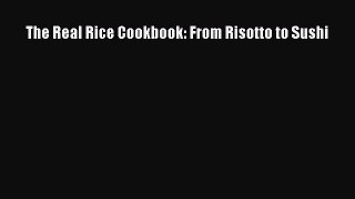 Read The Real Rice Cookbook: From Risotto to Sushi Ebook Online