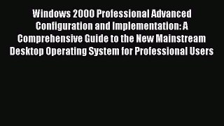 Read Windows 2000 Professional Advanced Configuration and Implementation: A Comprehensive Guide