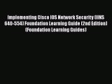 Read Implementing Cisco IOS Network Security (IINS 640-554) Foundation Learning Guide (2nd