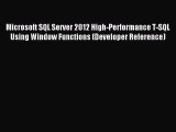 Read Microsoft SQL Server 2012 High-Performance T-SQL Using Window Functions (Developer Reference)