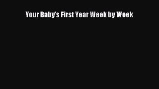 Download Your Baby's First Year Week by Week PDF Free