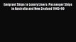 Read Books Emigrant Ships to Luxury Liners: Passenger Ships to Australia and New Zealand 1945-90