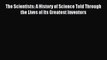 [Download] The Scientists: A History of Science Told Through the Lives of Its Greatest Inventors