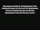 Downlaod Full [PDF] Free Autoimmune Cookbook: 30 Autoimmune Paleo Cookbook Recipes for the