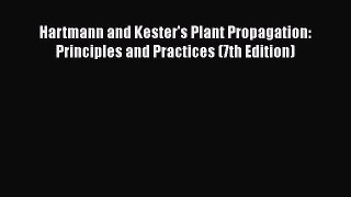 Read Books Hartmann and Kester's Plant Propagation: Principles and Practices (7th Edition)