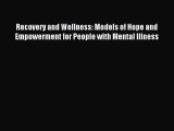 READ book  Recovery and Wellness: Models of Hope and Empowerment for People with Mental Illness#