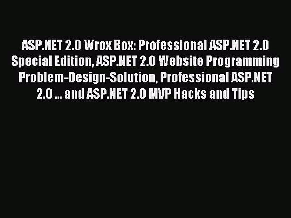 Read ASP.NET 2.0 Wrox Box: Professional ASP.NET 2.0 Special Edition ASP.NET 2.0 Website Programming