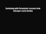 Read Books Gardening with Perennials: Lessons from Chicago's Lurie Garden PDF Free