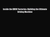 [Read Book] Inside the BMW Factories: Building the Ultimate Driving Machine  Read Online