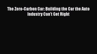 [Read Book] The Zero-Carbon Car: Building the Car the Auto Industry Can't Get Right Free PDF