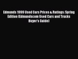 [Read Book] Edmunds 1999 Used Cars Prices & Ratings: Spring Edition (Edmundscom Used Cars and