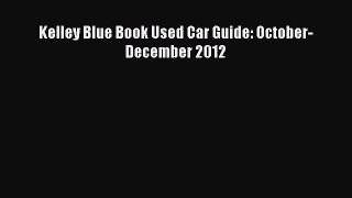 [Read Book] Kelley Blue Book Used Car Guide: October-December 2012  EBook