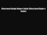 [Read Book] Illustrated Dodge Buyers Guide (Illustrated Buyer's Guide)  EBook