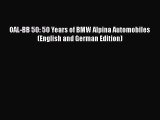 [Read Book] OAL-BB 50: 50 Years of BMW Alpina Automobiles (English and German Edition)  EBook