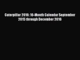 [Read Book] Caterpillar 2016: 16-Month Calendar September 2015 through December 2016  EBook