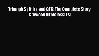 [Read Book] Triumph Spitfire and GT6: The Complete Story (Crowood Autoclassics)  EBook