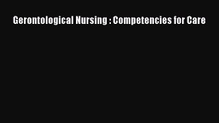 Read Gerontological Nursing : Competencies for Care Ebook Free