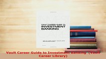 PDF  Vault Career Guide to Investment Banking  Vault Career Library Read Full Ebook