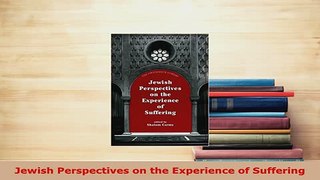 PDF  Jewish Perspectives on the Experience of Suffering Free Books