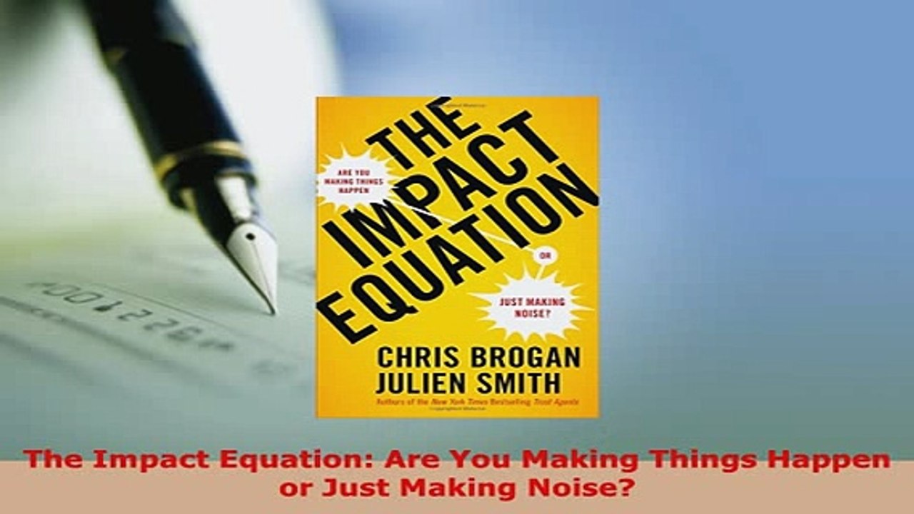 PDF  The Impact Equation Are You Making Things Happen or Just Making Noise  Read Online