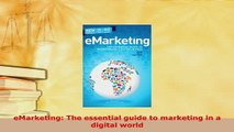 PDF  eMarketing The essential guide to marketing in a digital world Free Books