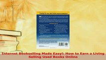 Download  Internet Bookselling Made Easy How to Earn a Living Selling Used Books Online Free Books