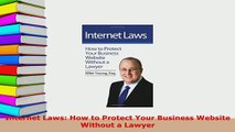 PDF  Internet Laws How to Protect Your Business Website Without a Lawyer PDF Full Ebook