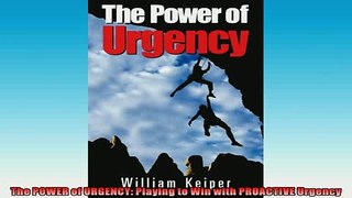 FREE DOWNLOAD  The POWER of URGENCY Playing to Win with PROACTIVE Urgency  DOWNLOAD ONLINE