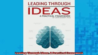 EBOOK ONLINE  Leading Through Ideas A Practical Framework  DOWNLOAD ONLINE
