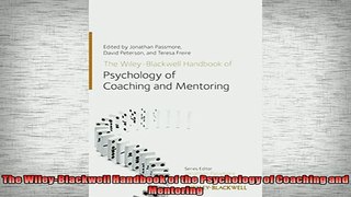 READ book  The WileyBlackwell Handbook of the Psychology of Coaching and Mentoring  FREE BOOOK ONLINE