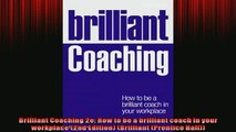 FREE DOWNLOAD  Brilliant Coaching 2e How to be a brilliant coach in your workplace 2nd Edition  FREE BOOOK ONLINE