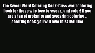 Read The Swear Word Coloring Book: Cuss word coloring book for those who love to swear...and